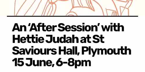 An \u2018After Session\u2019 with Hettie Judah at St Saviours Hall