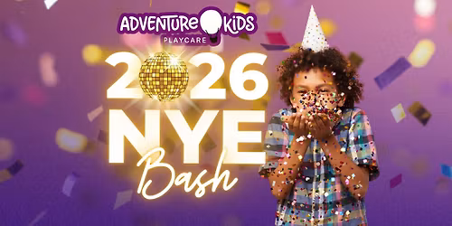 \ud83c\udf89 New Year\u2019s Eve Bash at Adventure Kids Playcare! \ud83c\udf89