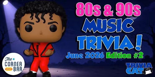 Grand Rapids (Rockford Corner Bar) 80s and 90s Music Trivia \u2013 June 2026 Edition #2