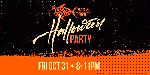 DOGTOOTH'S HALLOWEEN PARTY