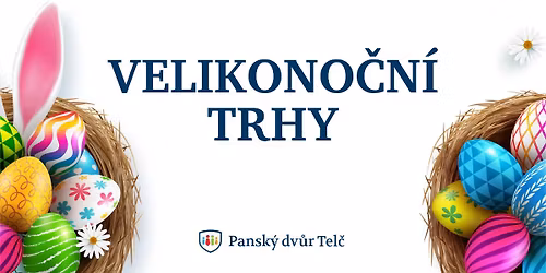Velikono\u010dn\u00ed trhy v Pansk\u00e9m dvo\u0159e Tel\u010d 2026 \ud83d\udc30\ud83e\udeba\ud83c\udf40