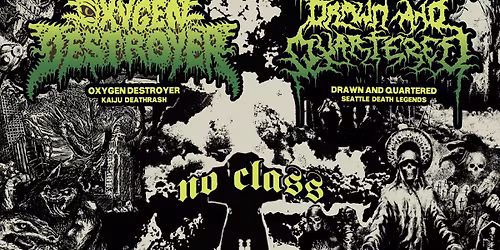 Oxygen Destroyer \/ Drawn and Quartered \/ Inoculation \/ Storm Reaver @ No Class