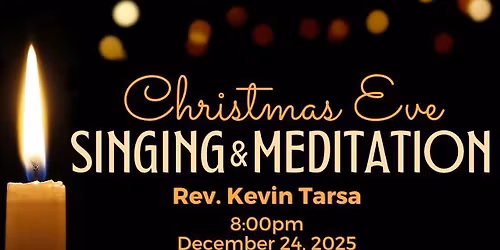 Christmas Eve for Heart and Soul: a Singing & Meditation Service
