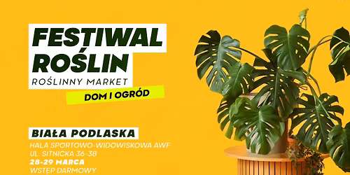 Festiwal Roślin w Białej Podlaskiej - wielki market roślin w supercenach