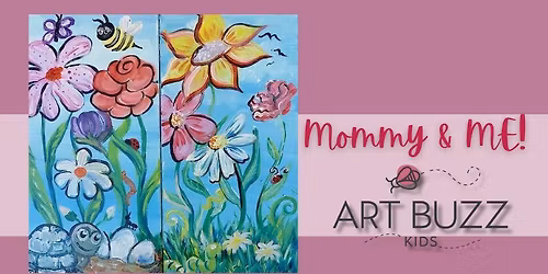 Mommy & ME Flower Garden | Celebrating Mommy's Day | 1 Ticket Covers 2