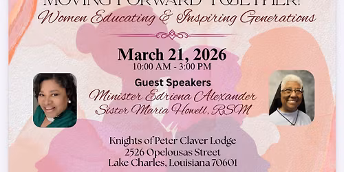 Women's History Event "MOVING FORWARD TOETHER!" Women Educating @ Inspiring Generations