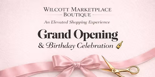 Wilcott Marketplace Boutique Grand Opening!
