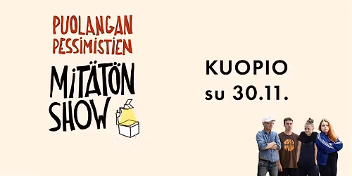 Mit\u00e4t\u00f6n Show | Kuopio
