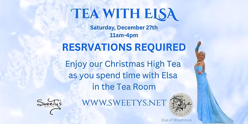 Tea with Elsa~ RESERVATIONS CLOSED 11\/14\/25 CONTACT to be added to the waitlist