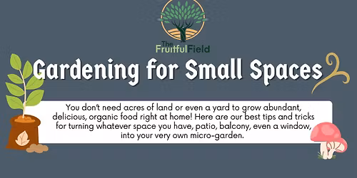 Gardening for Small Spaces Workshop- FREE