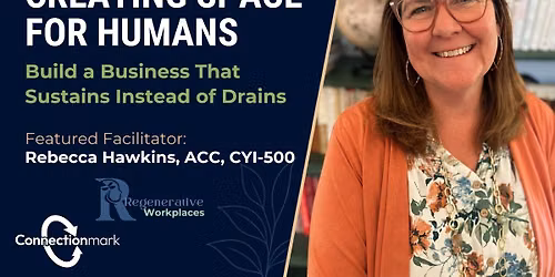 Creating SPACE for Humans. Build a Business That Sustains Instead of Drains.
