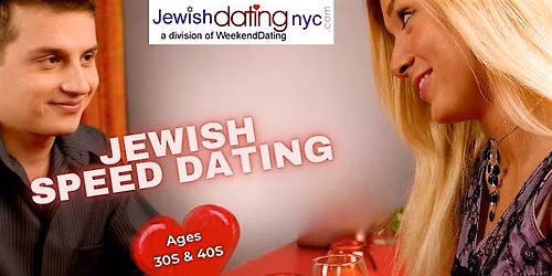 JEWISH- NYC Speed dating- Men and Women ages 30-45