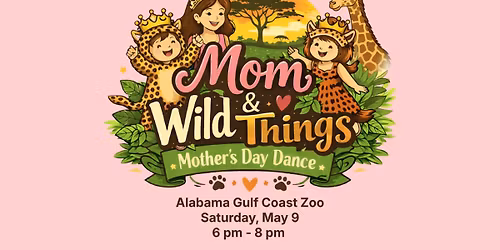 Mom & Wild Things Mother's Day Dance