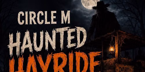 Circle M Haunted Hay Ride