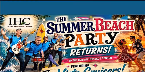 Summer Beach Party returns  to the Italian Heritage Center ( IHC)!