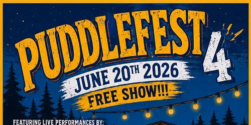 PuddleFest 4 (& so much more!!!)