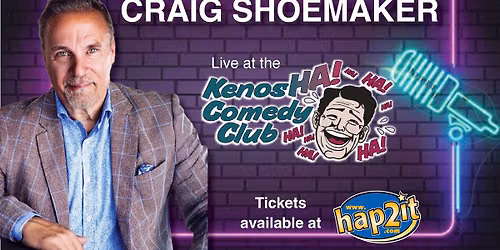 Craig Shoemaker \u2022 August 14 & 15 \u2022 8:00PM