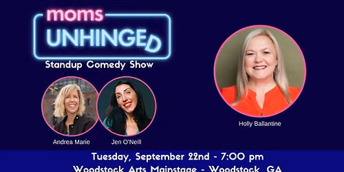 Moms Unhinged Standup Comedy Show in Woodstock, GA