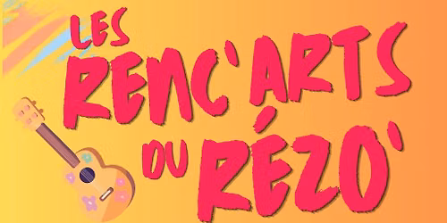 Les Renc'Arts du R\u00e9zo', troisi\u00e8me semaine !