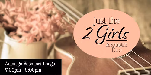 Just the 2 Girls - Acoustic Duo