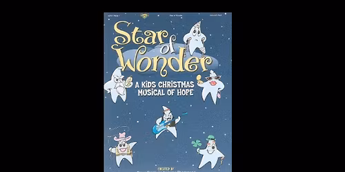 6 pm "Star of Wonder" A Christmas Musical of Hope