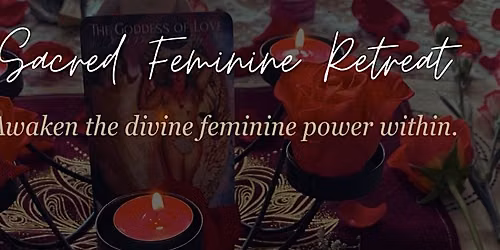 Sacred Feminine Retreat