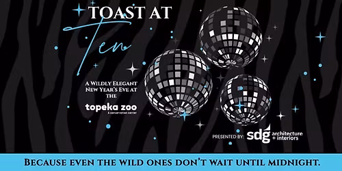 Toast at Ten: A Wildly Elegant New Year\u2019s Eve at the Topeka Zoo