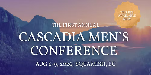 Cascadia Men's Conference - Men, Myth, Ritual