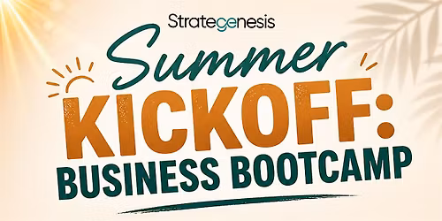 Summer Kickoff: Business Bootcamp