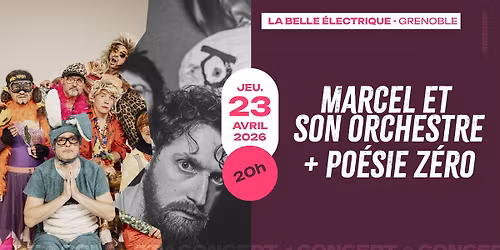 CONCERT | MARCEL ET SON ORCHESTRE & POESIE ZERO \u00e0 La Belle Electrique