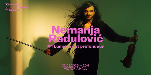 Nemanja Radulovi\u0107 et l\u2019Orchestre de Chambre de Gen\u00e8ve