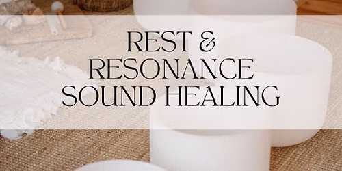Rest & Resonance: A monthly Sound Healing Journey with Geneva Burgess