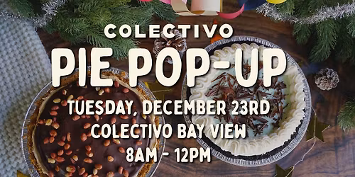 Pie Pop-Up @Colectivo Bay View
