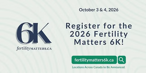 2026 Fertility Matters 6K - Halifax, Nova Scotia