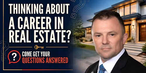 Thinking About a Career in Real Estate? Come Get Your Questions Answered