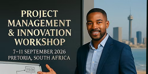 Project Management & Innovation Workshop (PMI) - Pretoria, South Africa7 - 11 September 2026