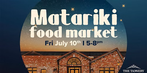 The Tannery Matariki Food Market