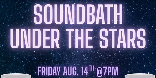 Soundbath under the Stars
