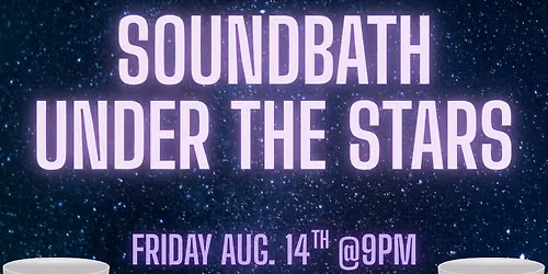 Soundbath under the Stars