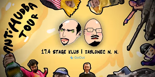 Vr\u00e1\u0165a Ho\u0161ek & Vadnej Hro\u0161\u00edk + Pond\u011bln\u00edci: ANTIHUDBA TOUR \/ Jablonec nad Nisou