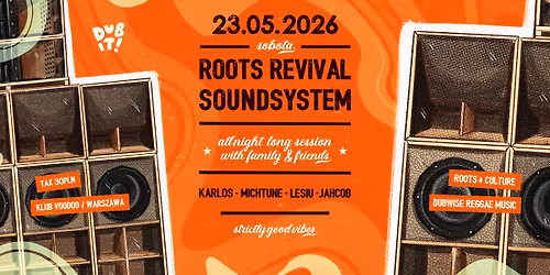 Dub it! - ROOTS REVIVAL SOUNDSYSTEM all night long with family & friends
