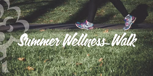 Summer Wellness Walk