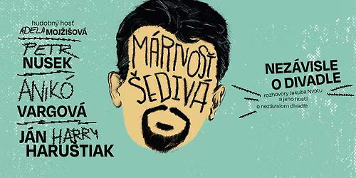 M\u00e1rnos\u0165 \u0161ediv\u00e1 - Nez\u00e1visle o divadle (november 2025)