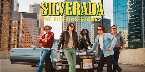 Silverada with The Pink Stones at the Lincoln Theatre - Raleigh,NC