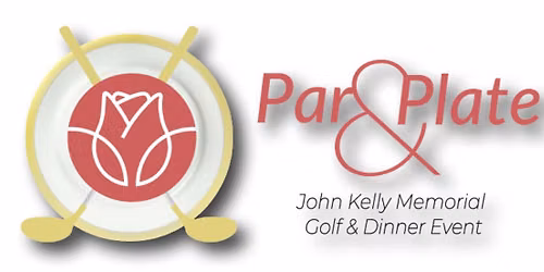 Par & Plate: John Kelly Memorial Golf & Dinner Event