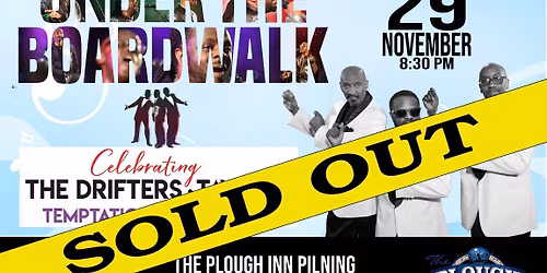 SOLD OUT - Under The Boardwalk - Drifters