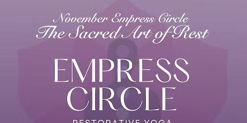 November Empress Circle - The Sacred Art of Rest