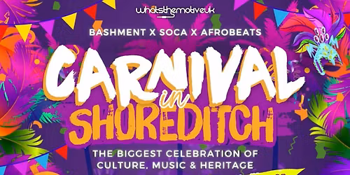 CARNIVAL in SHOREDITCH (London's Biggest  Party) - FREE BEFORE 12AM 