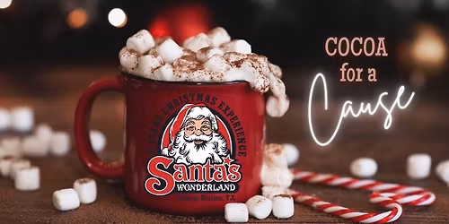 Cocoa For A Cause at Santa's Wonderland