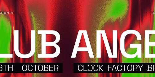 Clock Factory Presents: Club Angel